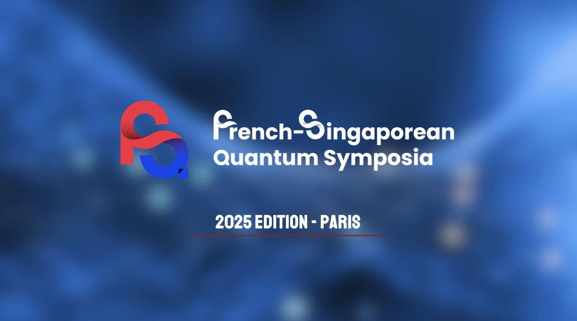 French-Singaporean Quantum Symposium 2025 - Paris, 25-26 November